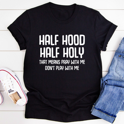 Half Hood Half Holy T-Shirt-2