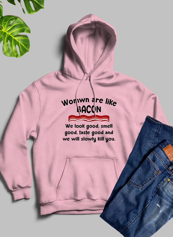 Women Are Like Bacon Hoodie-4